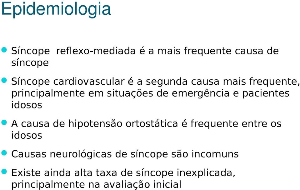 pacientes idosos A causa de hipotensão ortostática é frequente entre os idosos Causas