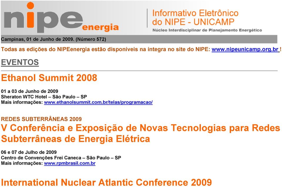 br/telas/programacao/ REDES SUBTERRÂNEAS 2009 V Conferência e Exposição de Novas Tecnologias para Redes Subterrâneas de Energia Elétrica 06