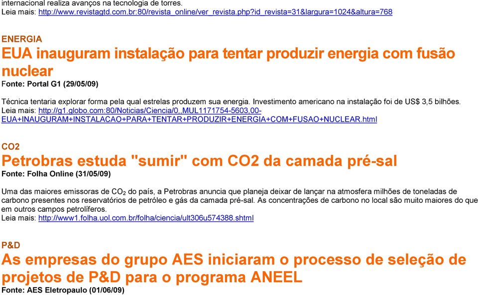 produzem sua energia. Investimento americano na instalação foi de US$ 3,5 bilhões. Leia mais: http://g1.globo.