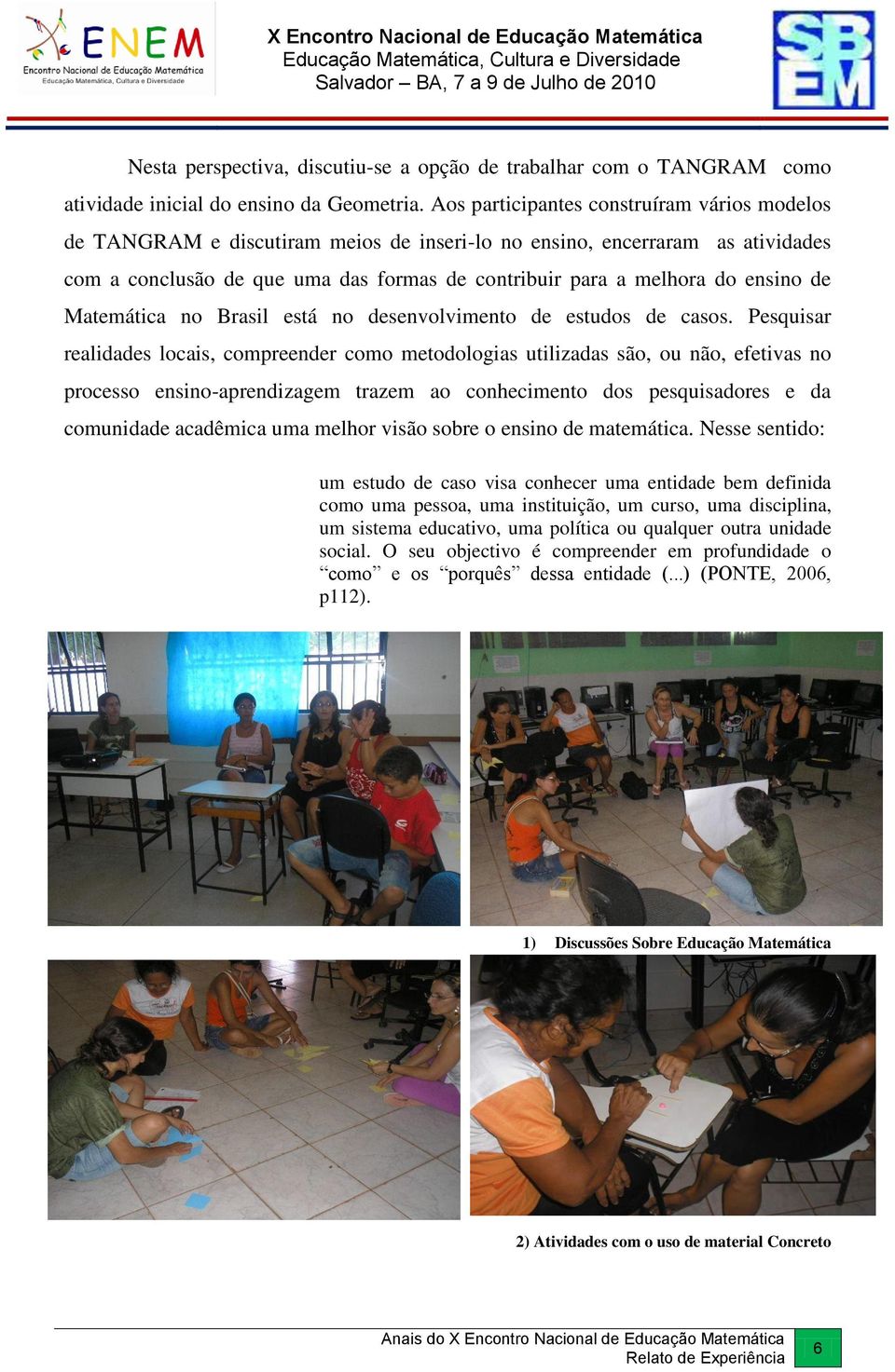 ensino de Matemática no Brasil está no desenvolvimento de estudos de casos.