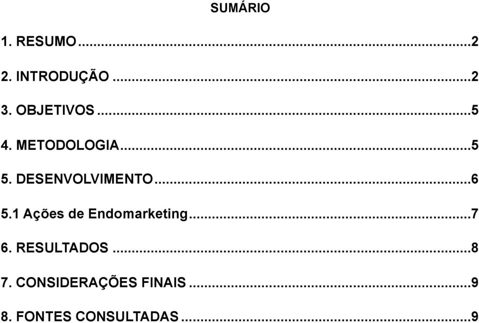 DESENVOLVIMENTO... 6 5.1 Ações de Endomarketing... 7 6.