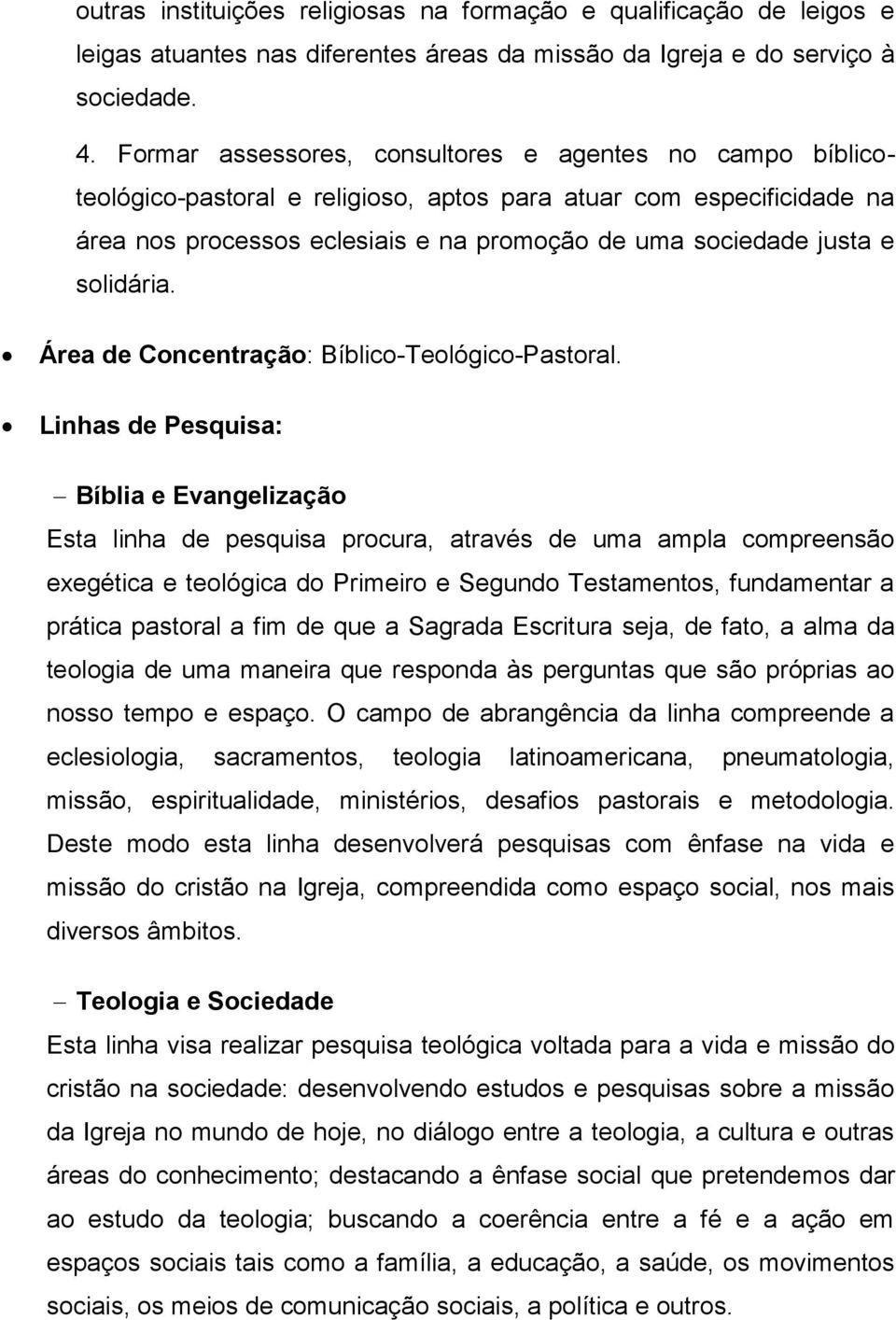 solidária. Área de Concentração: Bíblico-Teológico-Pastoral.