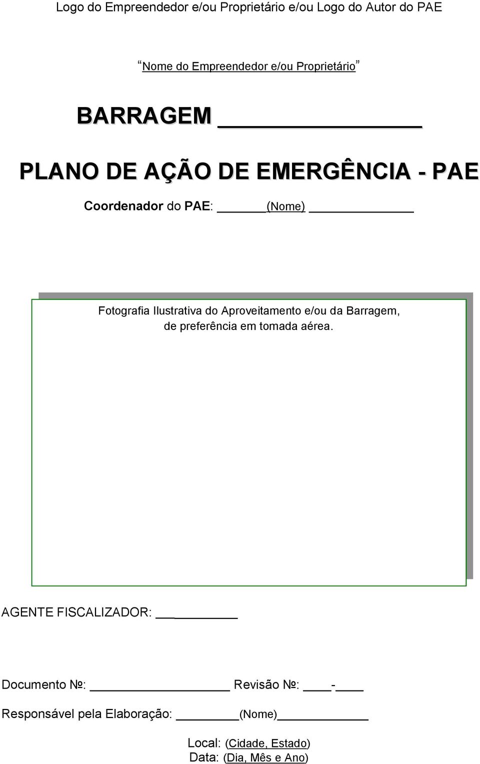 Ilustrativa do Aproveitamento e/ou da Barragem, de preferência em tomada aérea.