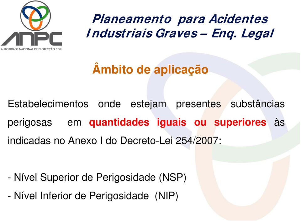 substâncias perigosas em quantidades iguais ou superiores às indicadas no