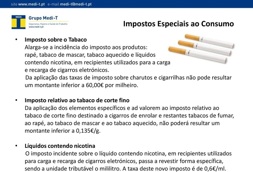 Imposto relativo ao tabaco de corte fino Da aplicação dos elementos específicos e ad valorem ao imposto relativo ao tabaco de corte fino destinado a cigarros de enrolar e restantes tabacos de fumar,