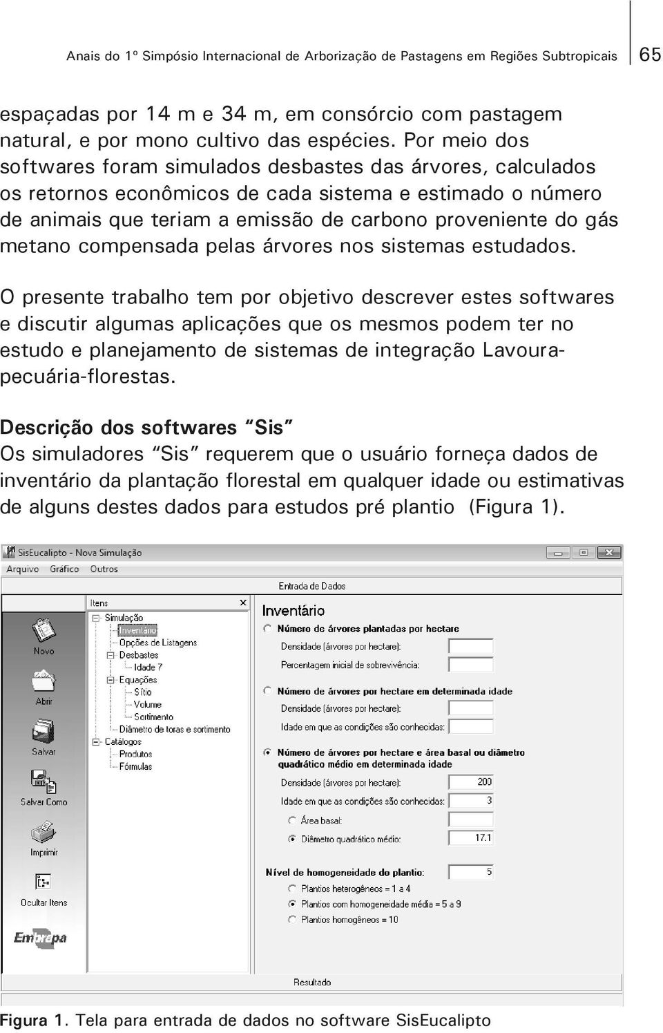 metano compensada pelas árvores nos sistemas estudados.