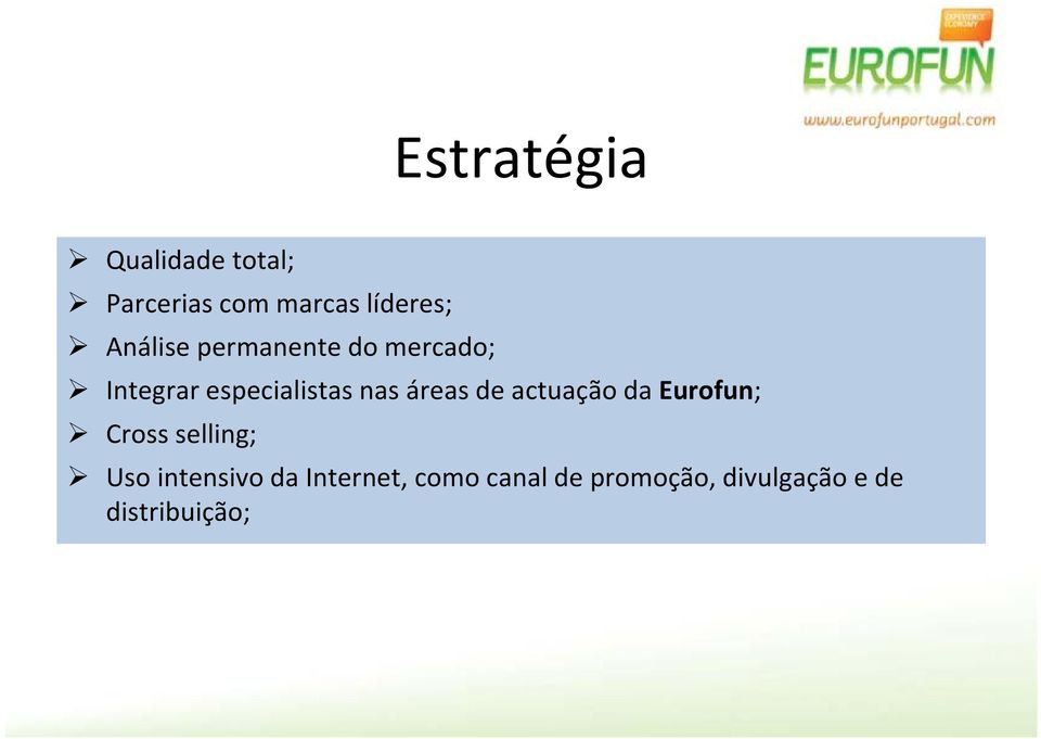 áreas de actuação da Eurofun; Cross selling; Uso intensivo