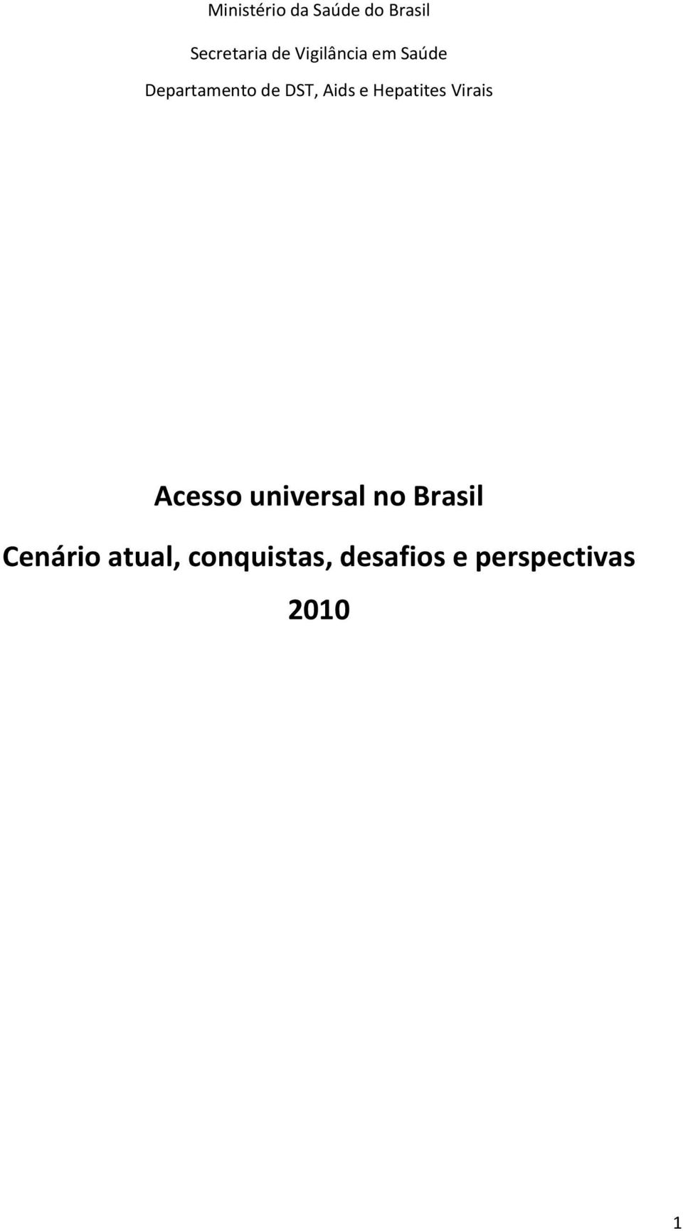 Hepatites Virais Acesso universal no Brasil