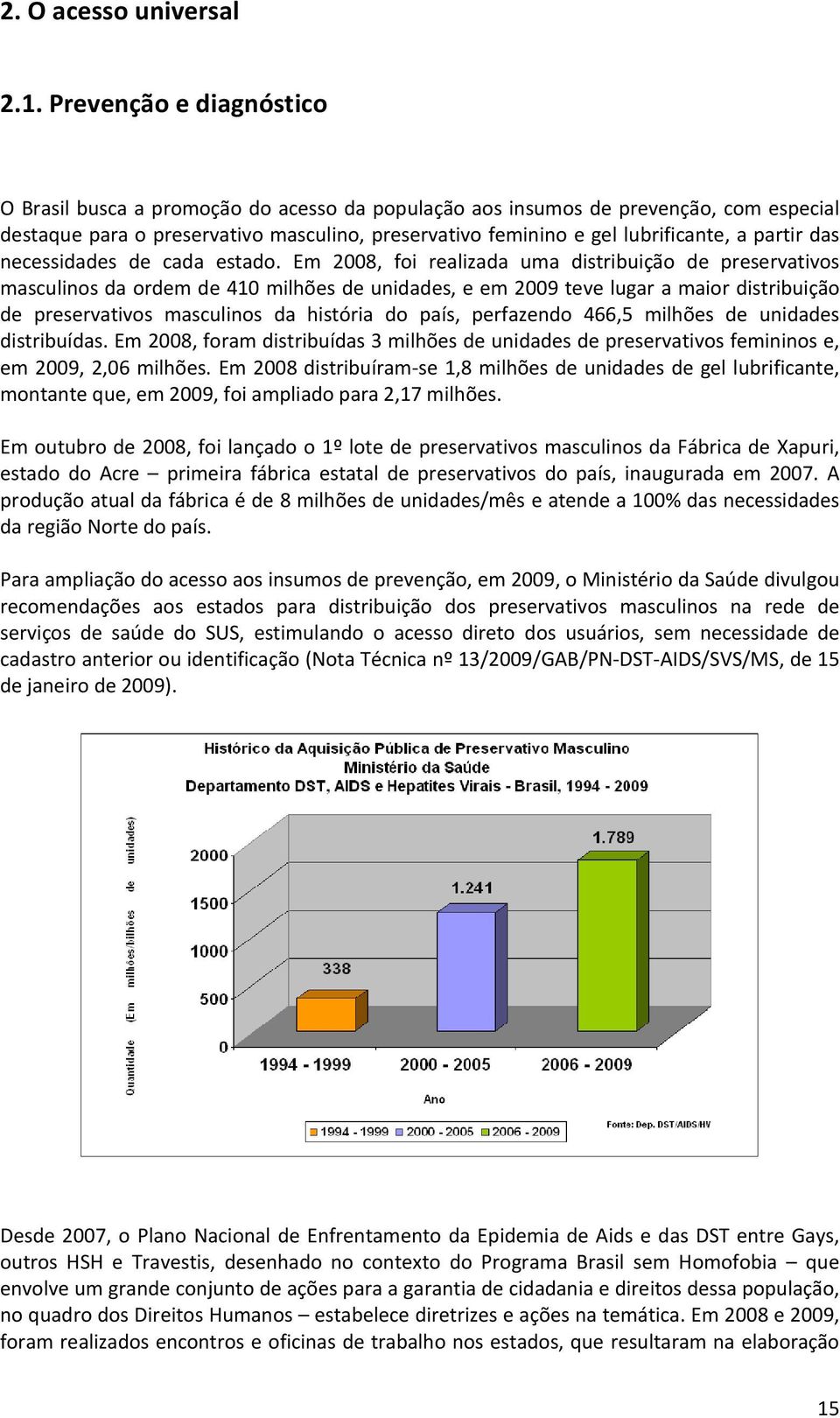 partir das necessidades de cada estado.