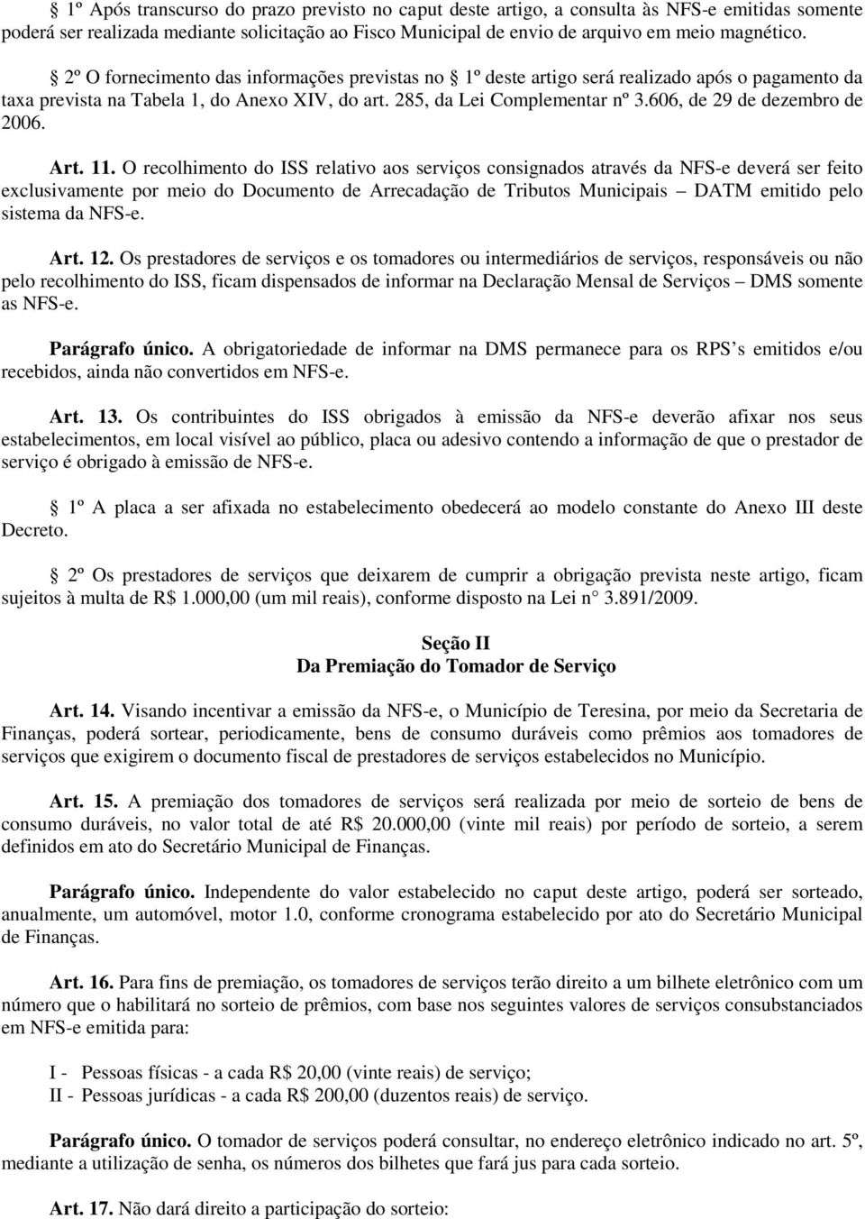 606, de 29 de dezembro de 2006. Art. 11.