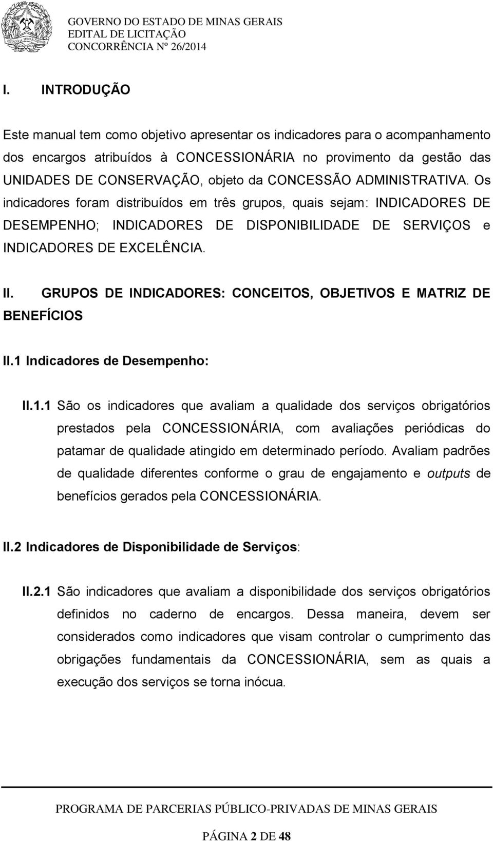 GRUPOS DE INDICADORES: CONCEITOS, OBJETIVOS E MATRIZ DE BENEFÍCIOS II.1 