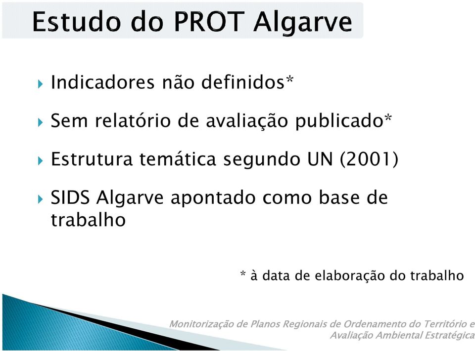 segundo UN (2001) SIDS Algarve apontado como