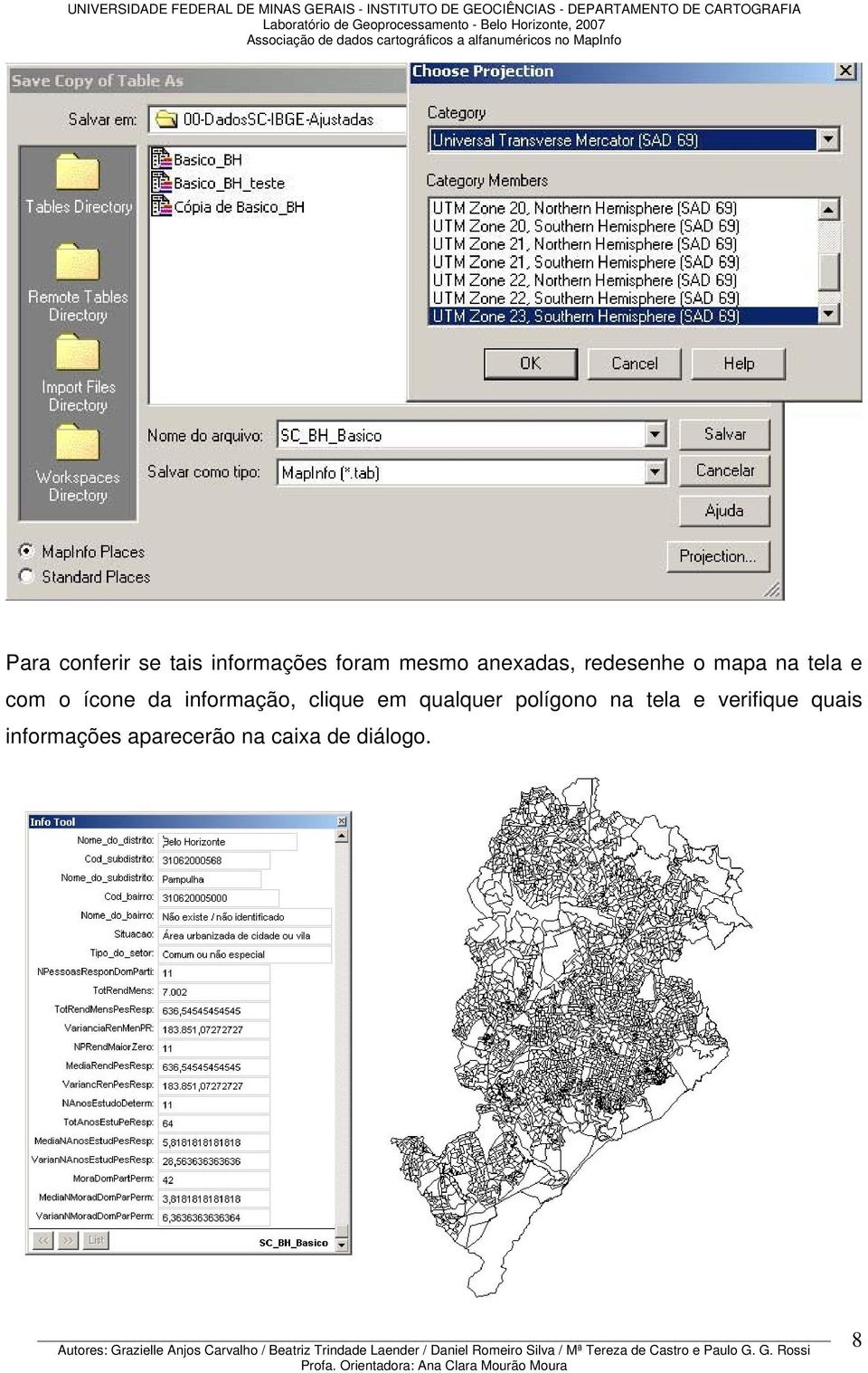 informação, clique em qualquer polígono na tela e