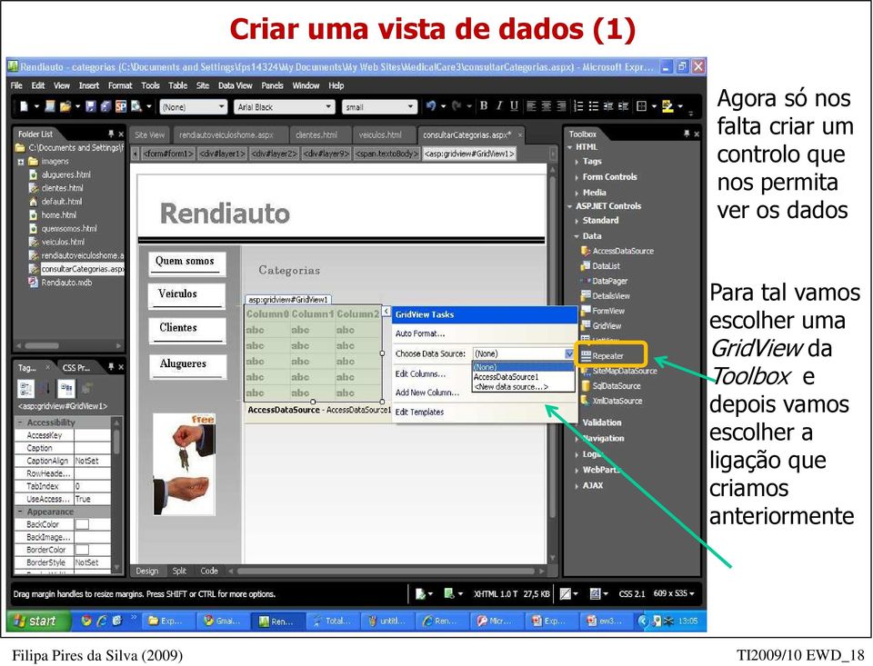 vamos escolher uma GridView da Toolbox e depois vamos