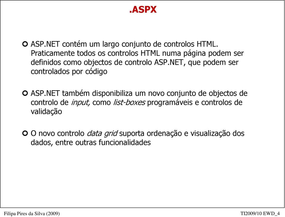 NET, que podem ser controlados por código ASP.