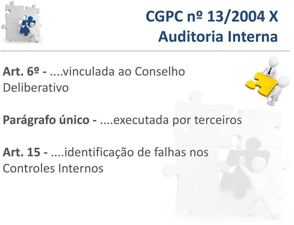 13/2004 X Auditoria Interna Parágrafo único -.
