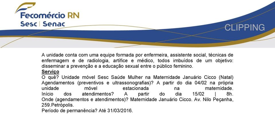 Unidade móvel Sesc Saúde Mulher na Maternidade Januário Cicco (Natal) Agendamentos (preventivos e ultrassonografias)?