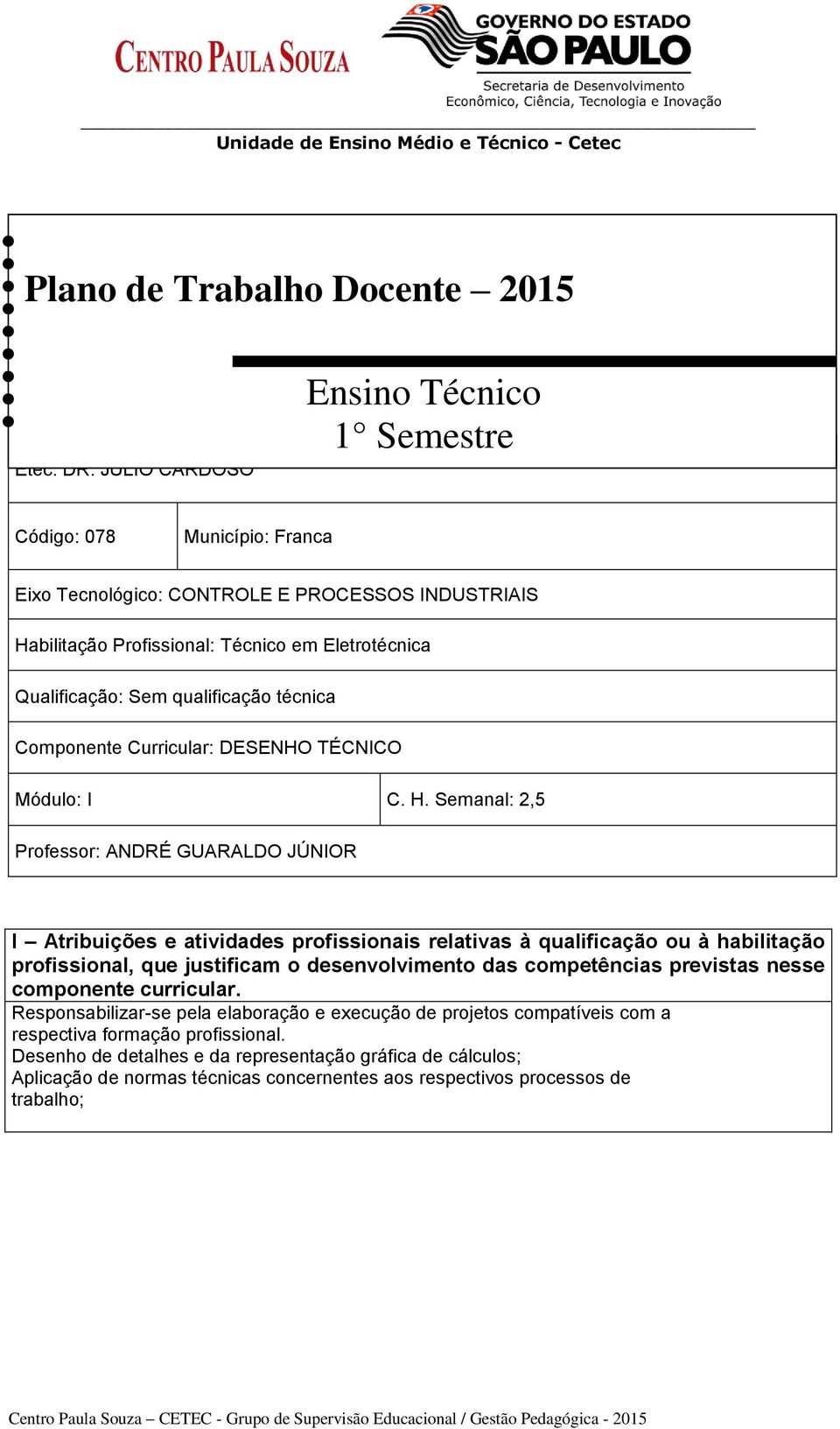 qualificação técnica Componente Curricular: DESENHO TÉCNICO Módulo: I C. H.