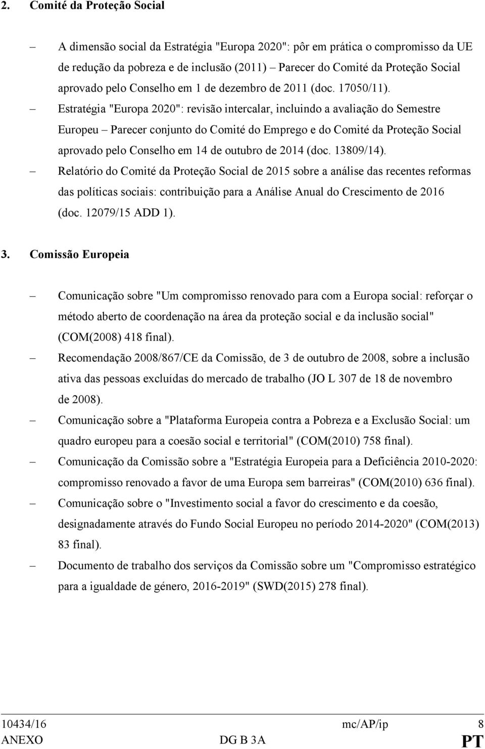 Estratégia "Europa 2020": revisão intercalar, incluindo a avaliação do Semestre Europeu Parecer conjunto do Comité do Emprego e do Comité da Proteção Social aprovado pelo Conselho em 14 de outubro de