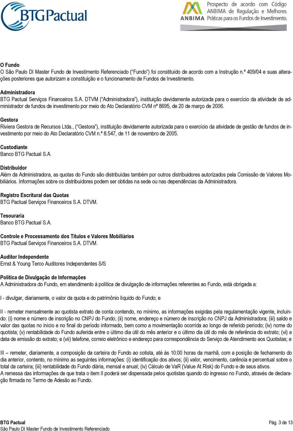 Ato Declaratório CVM nº 8695, de 20 de março de 2006. Gestora Riviera Gestora de Recursos Ltda.