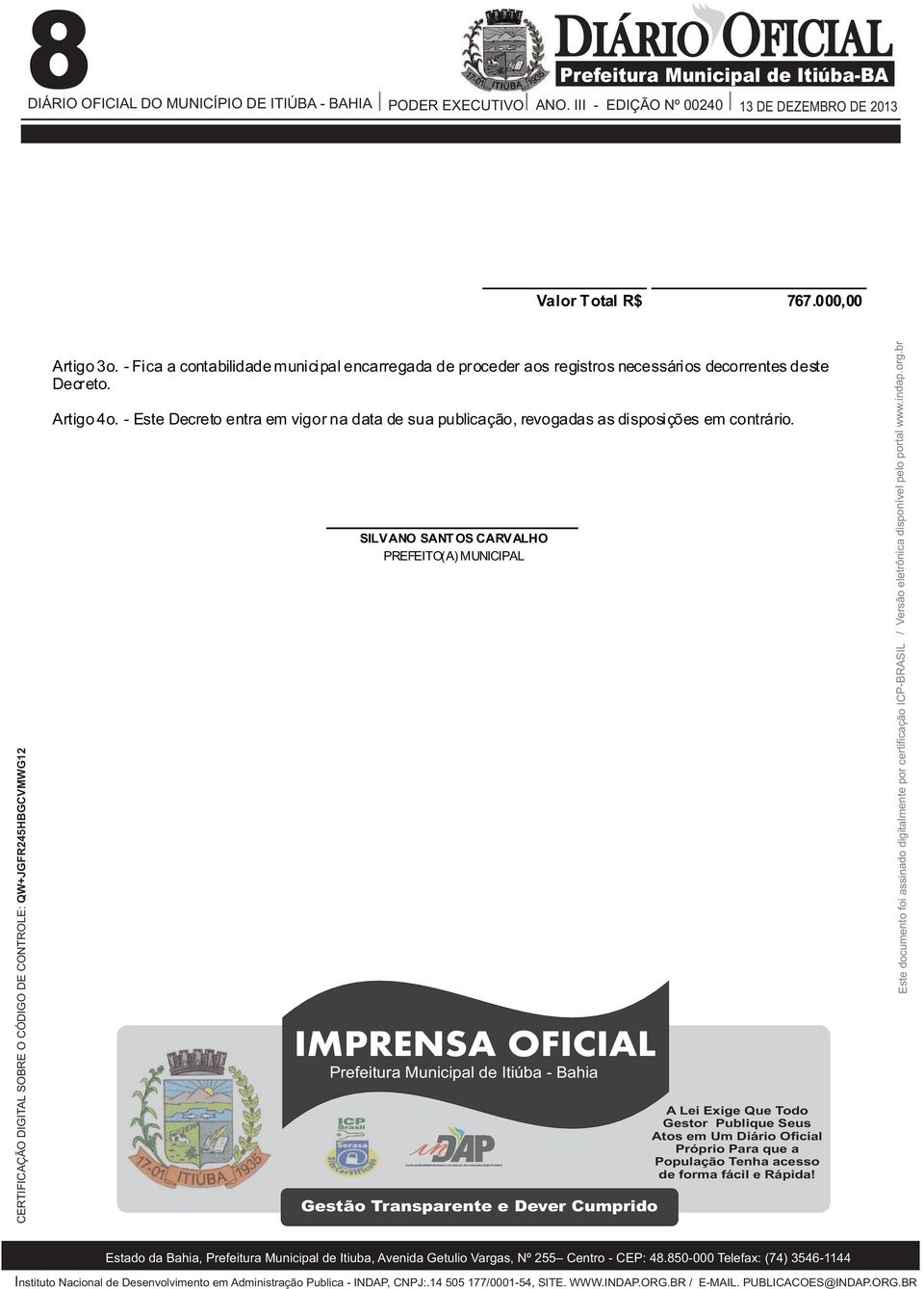 - Este Decreto entra em vigor na data de sua publicação, revogadas as disposições em contrário.