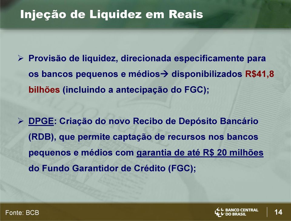 Criação do novo Recibo de Depósito Bancário (RDB), que permite captação de recursos nos bancos