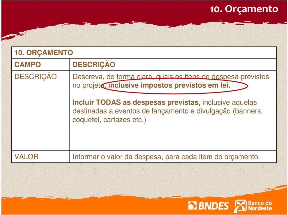 previstos no projeto, inclusive impostos previstos em lei.