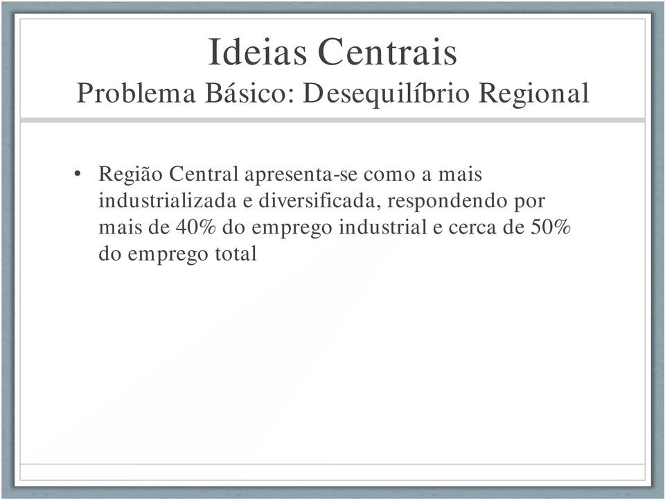 industrializada e diversificada, respondendo por