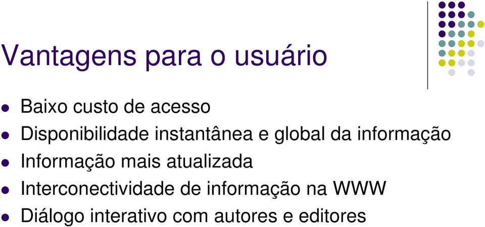 Informação mais atualizada Interconectividade de