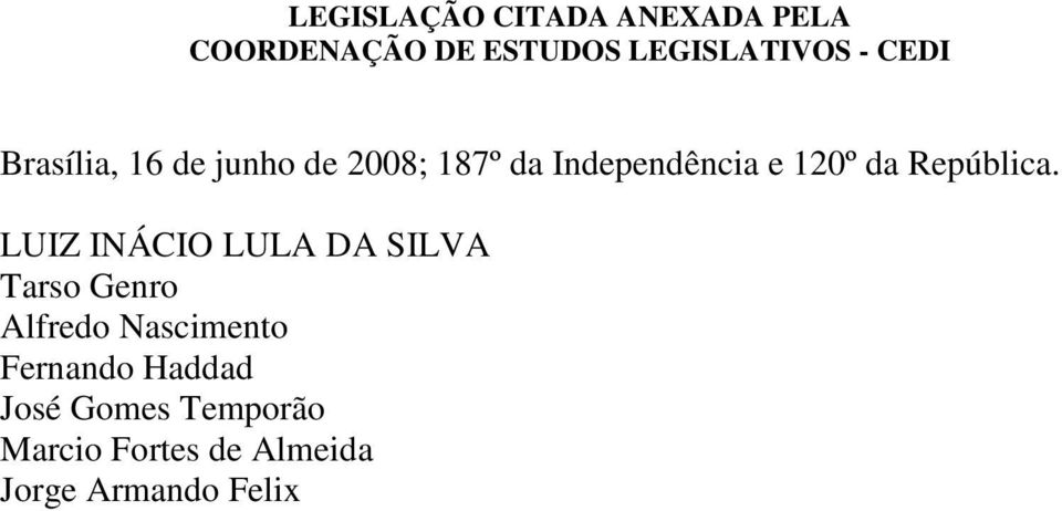 LUIZ INÁCIO LULA DA SILVA Tarso Genro Alfredo