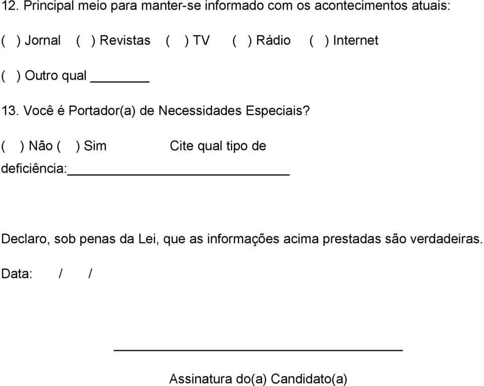 Você é Portador(a) de Necessidades Especiais?