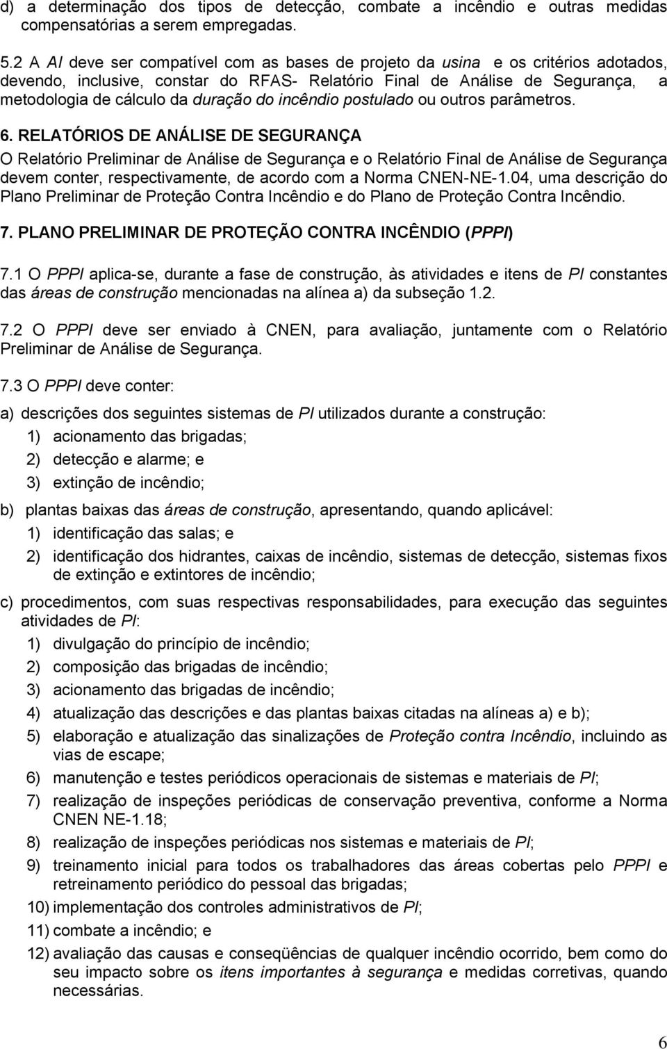 do incêndio postulado ou outros parâmetros. 6.