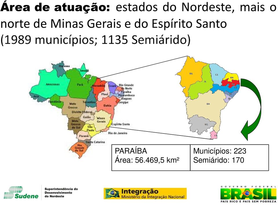 municípios; 1135 Semiárido) PARAÍBA Área: