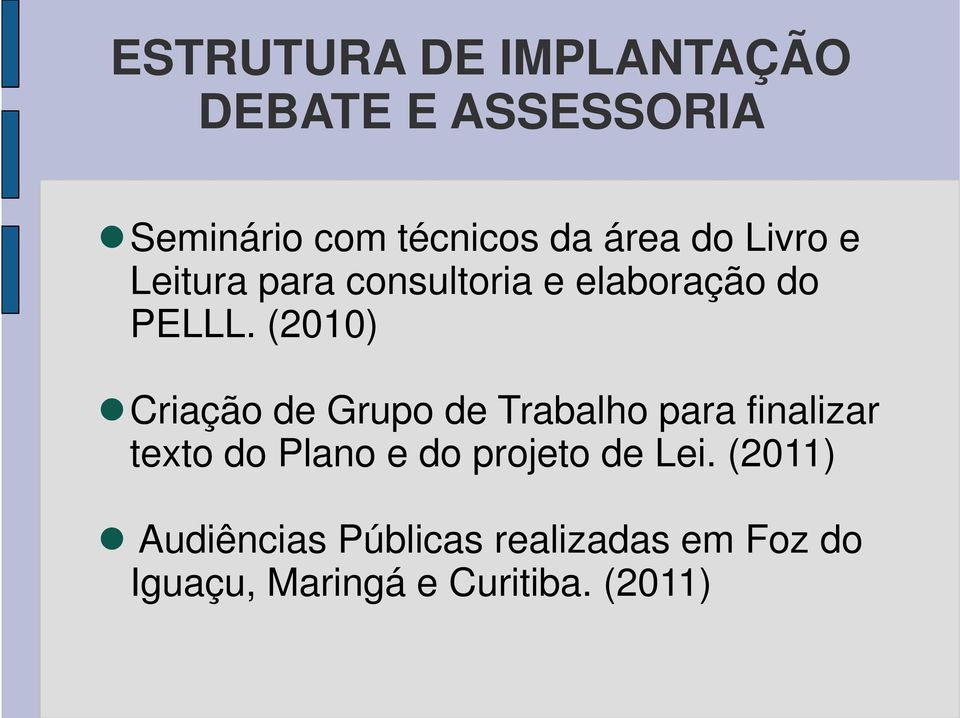 (2010) Criação de Grupo de Trabalho para finalizar texto do Plano e do