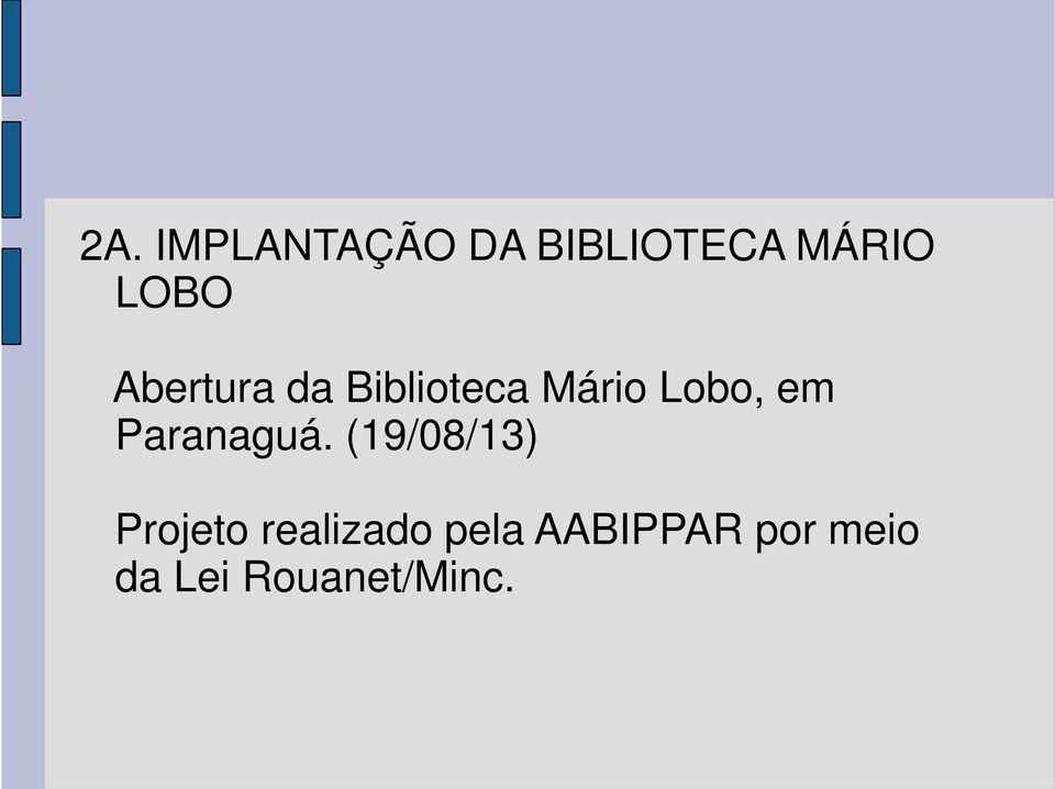 (19/08/13) Projeto realizado pela AABIPPAR por