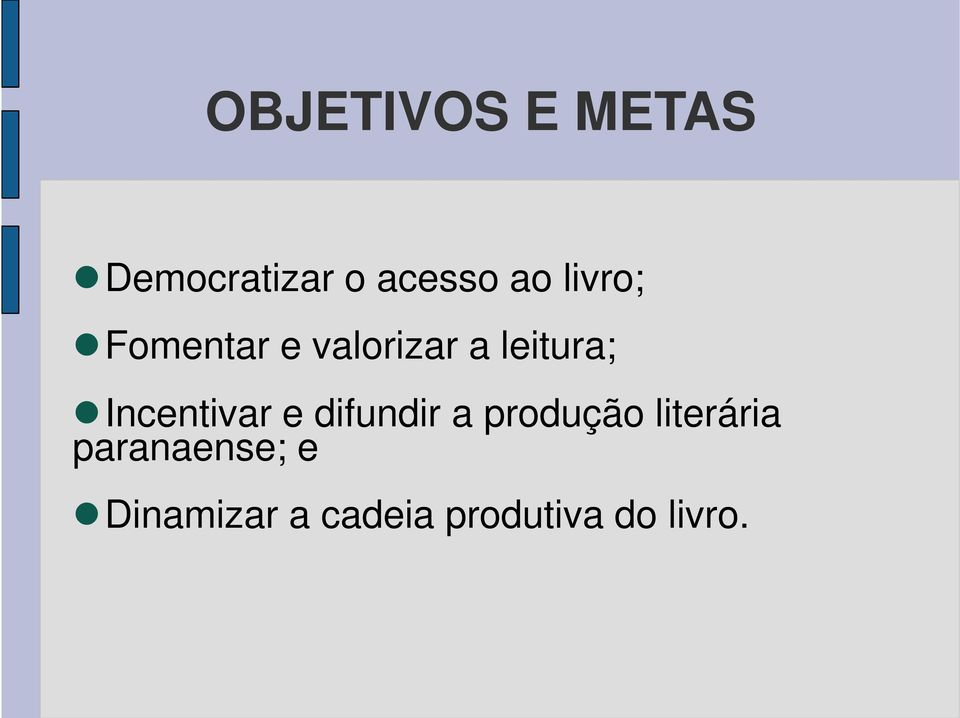 Incentivar e difundir a produção literária