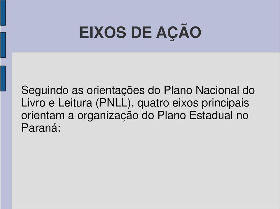 (PNLL), quatro eixos principais