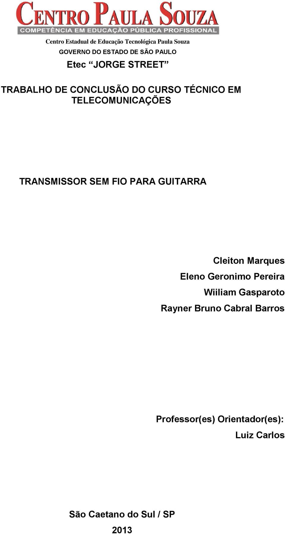 TRANSMISSOR SEM FIO PARA GUITARRA Cleiton Marques Eleno Geronimo Pereira Wiiliam