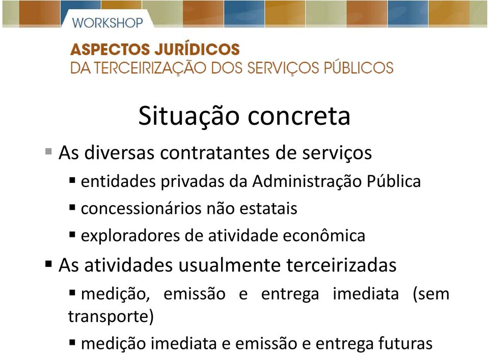 atividade econômica As atividades usualmente terceirizadas medição,