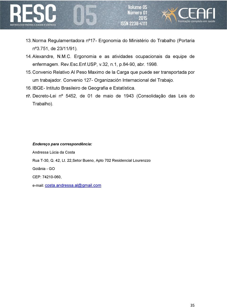 Convenio Relativo Al Peso Maximo de la Carga que puede ser transportada por um trabajador. Convenio 27- Organización Internacional del Trabajo. 6.