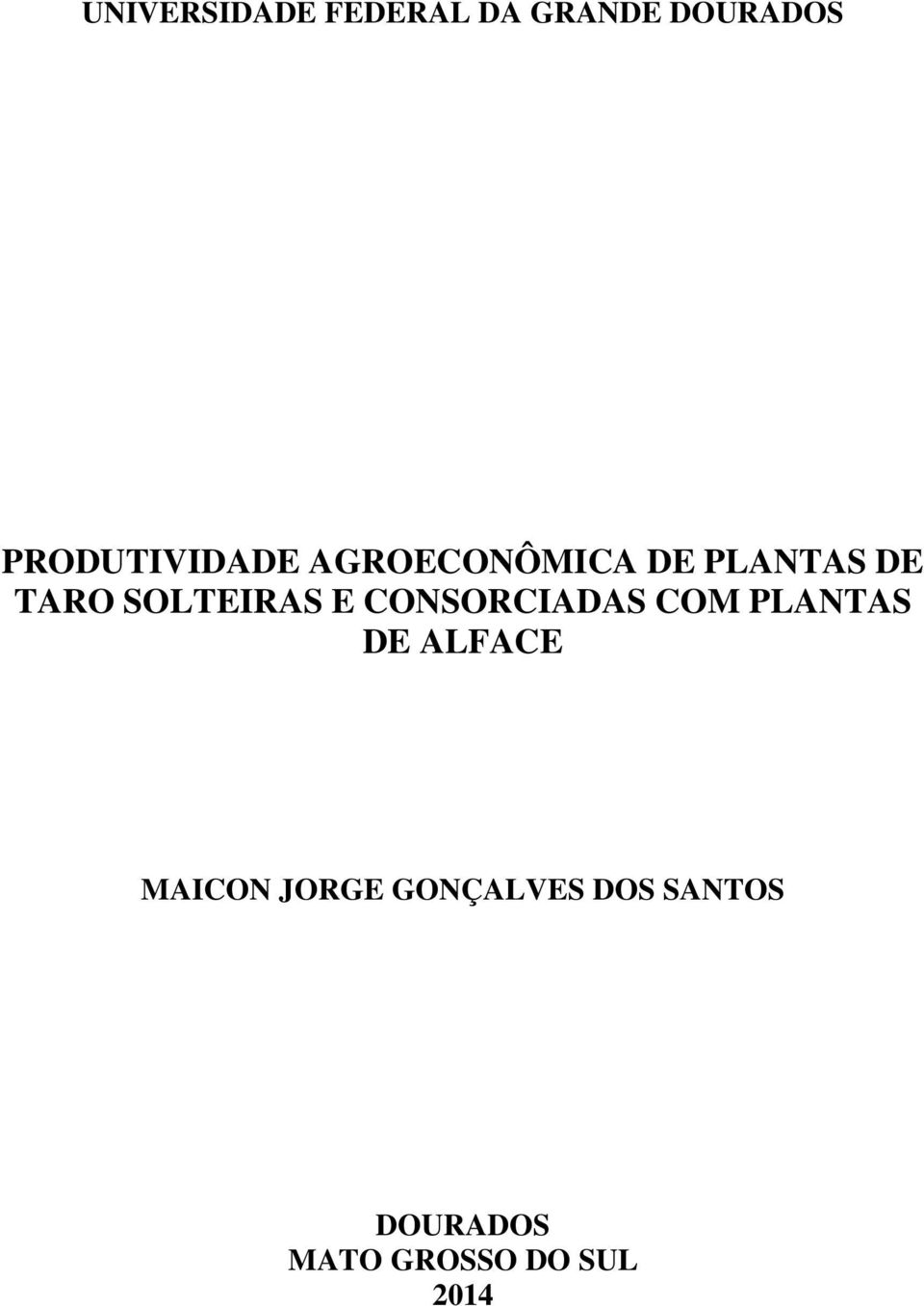 SOLTEIRAS E CONSORCIADAS COM PLANTAS DE ALFACE