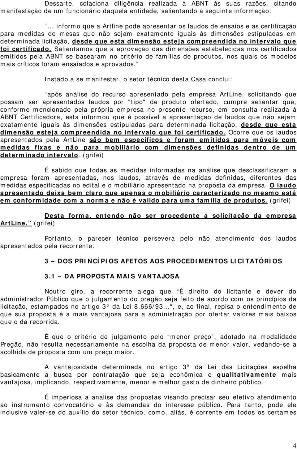 dimensão esteja compreendida no intervalo que foi certificado.