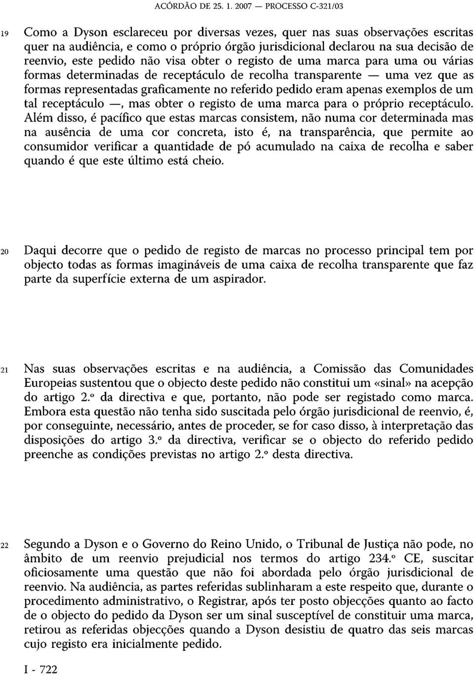 um tal receptáculo, mas obter o registo de uma marca para o próprio receptáculo.