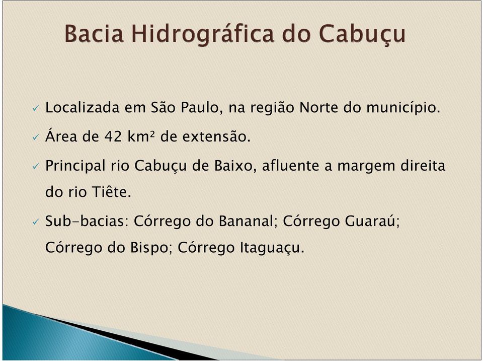 Principal rio Cabuçu de Baixo, afluente a margem direita do