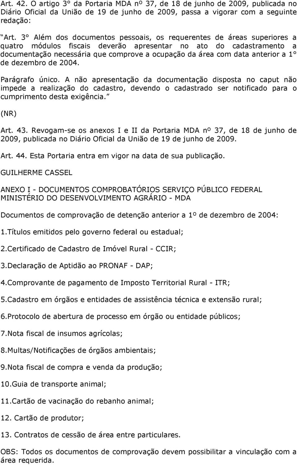 data anterior a 1 de dezembro de 2004. Parágrafo único.