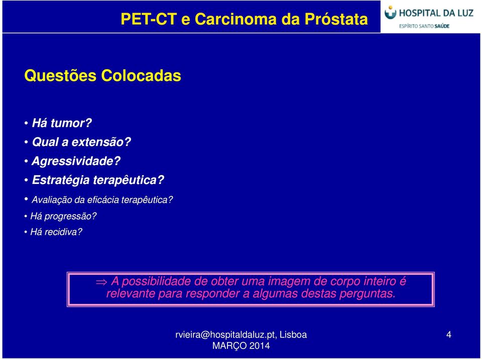 Há progressão? Há recidiva?