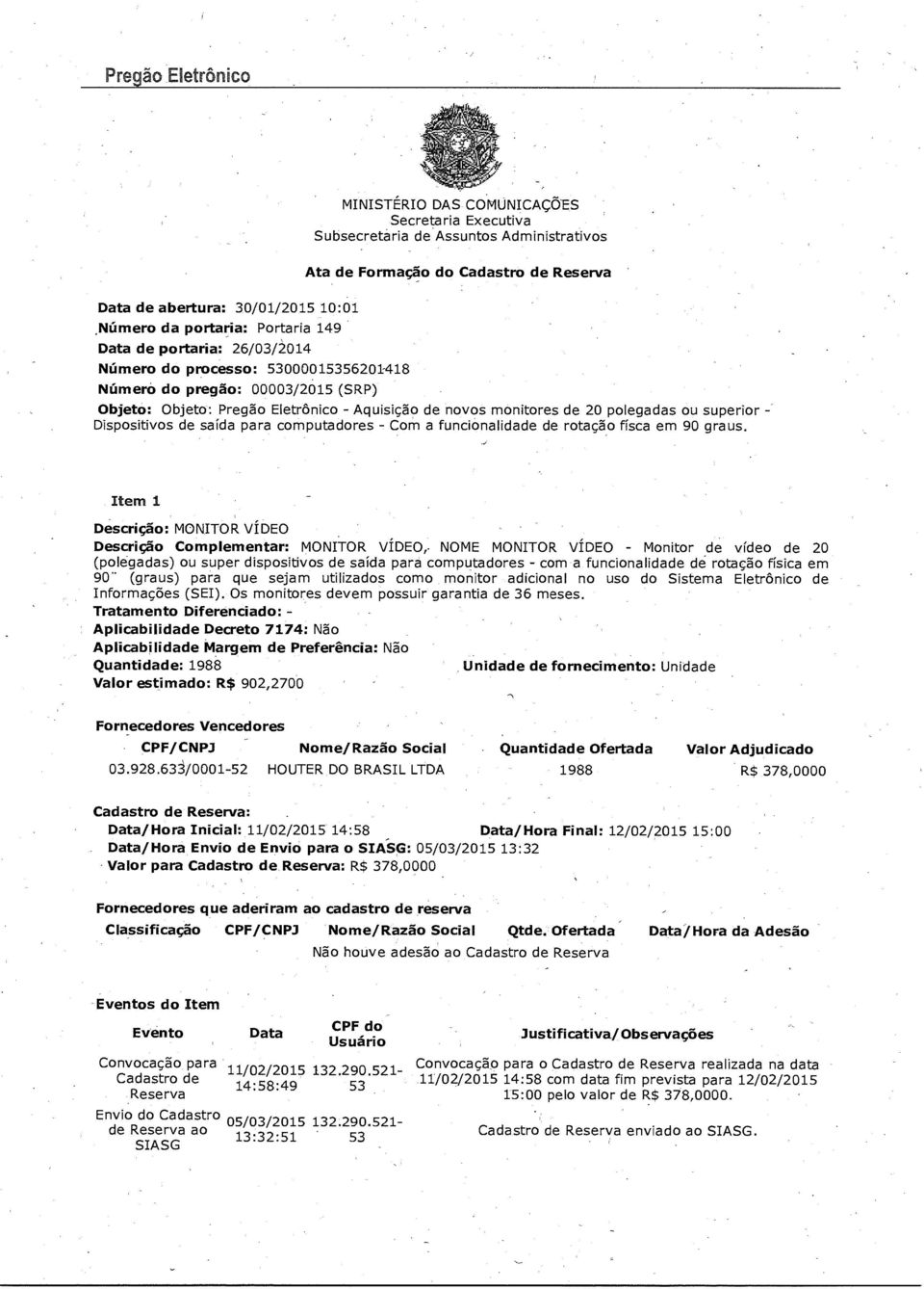 polegadas ou superior - Dispositivos de saída para computadores - Com a funcionalidade de rotação físca em 90 graus.