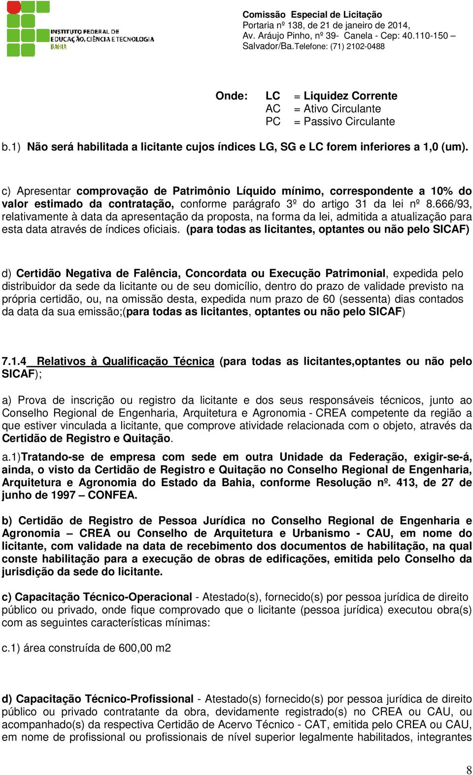 666/93, relativamente à data da apresentação da proposta, na forma da lei, admitida a atualização para esta data através de índices oficiais.