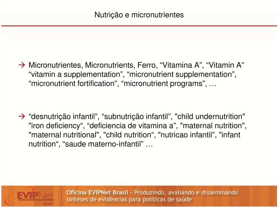 desnutrição infantil, subnutrição infantil, "child undernutrition" "iron deficiency, deficiencia de vitamina