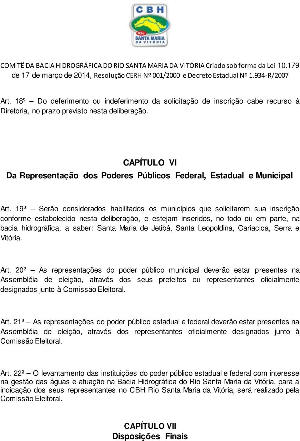 CAPÍTULO VI Da Representação dos Poderes Públicos Federal, Estadual e Municipal Art.